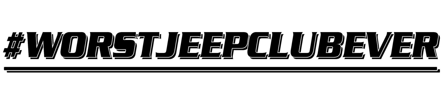 Worst Jeep Club Vinyl Banner 40 Inch