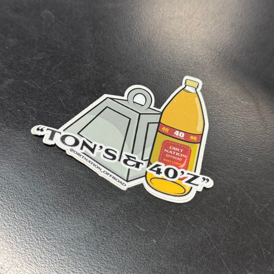 Tons and 40s Sticker